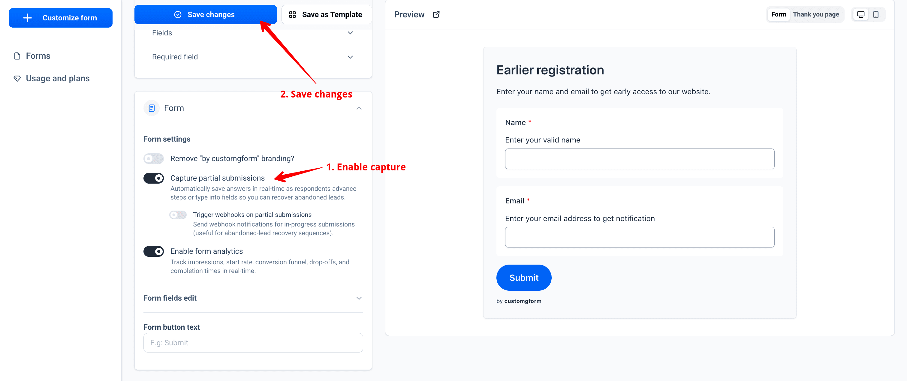 Enable Capture partial submissions toggle in Form Settings and click Save changes